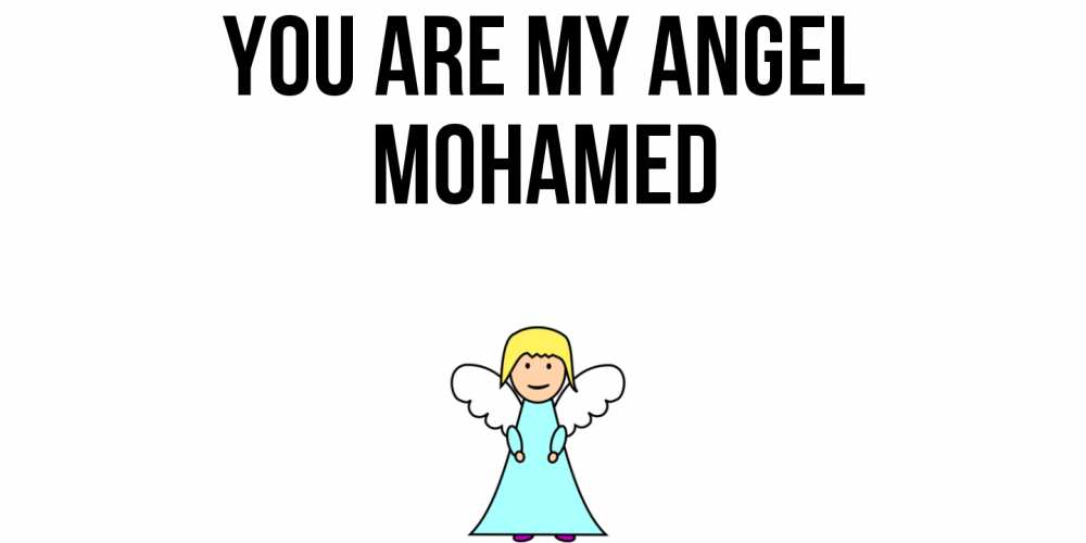 Greetings card с именем, Mohamed You are my angel ангел Greetings with text for free download 