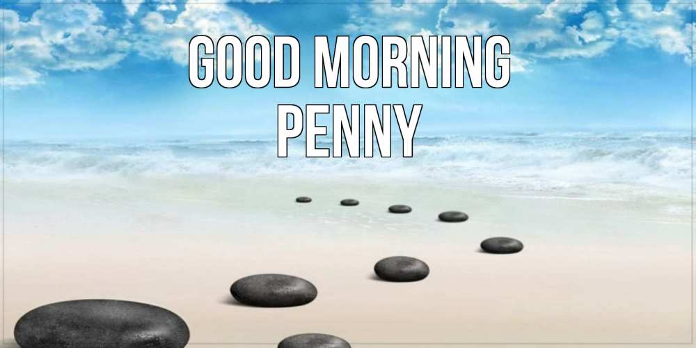 Greetings card с именем, Penny Good morning море небо и песок Greetings with text for free download 