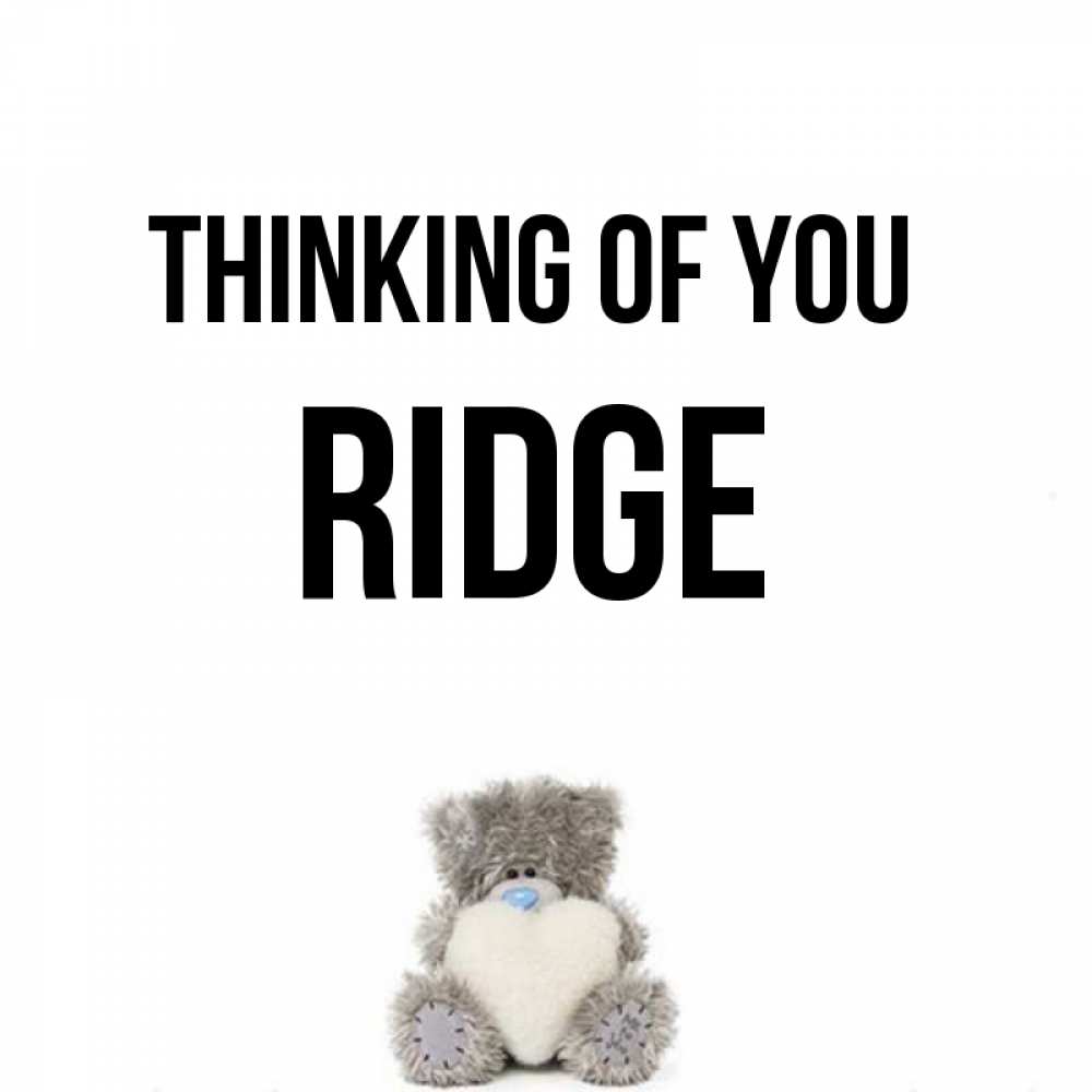 Greetings card с именем, Ridge Thinking of you тедди с сердечком для любимой Greetings with text for free download 