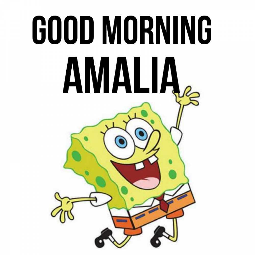 Greetings card с именем, Amalia Good morning улыбающийся спанч Боб Greetings with text for free download 