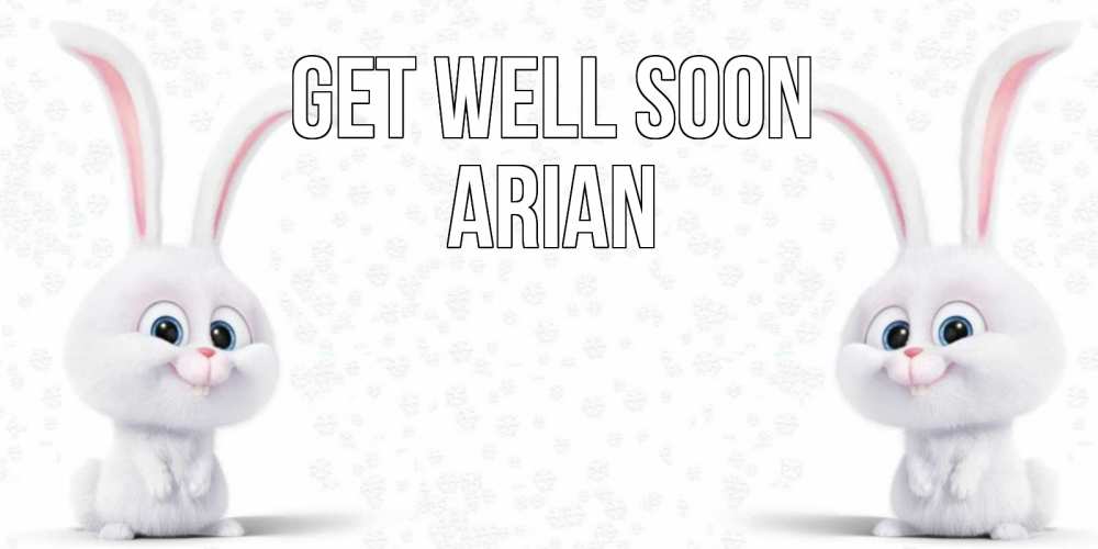 Greetings card с именем, Arian Get well soon не болей с зайцем Greetings with text for free download 