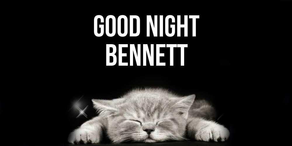 Greetings card с именем, Bennett Good night спящий котик Greetings with text for free download 