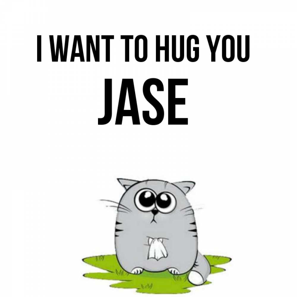 Greetings card с именем, Jase I want to hug you котик теребит платочек сидя на травке Greetings with text for free download 