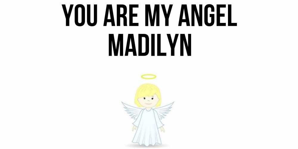 Greetings card с именем, Madilyn You are my angel ангел Greetings with text for free download 
