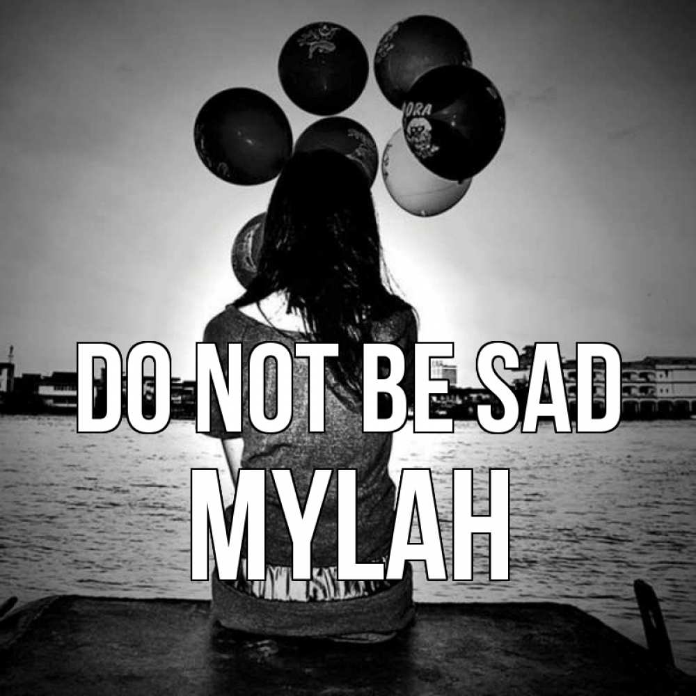 Greetings card с именем, Mylah Do not be sad мост Greetings with text for free download 