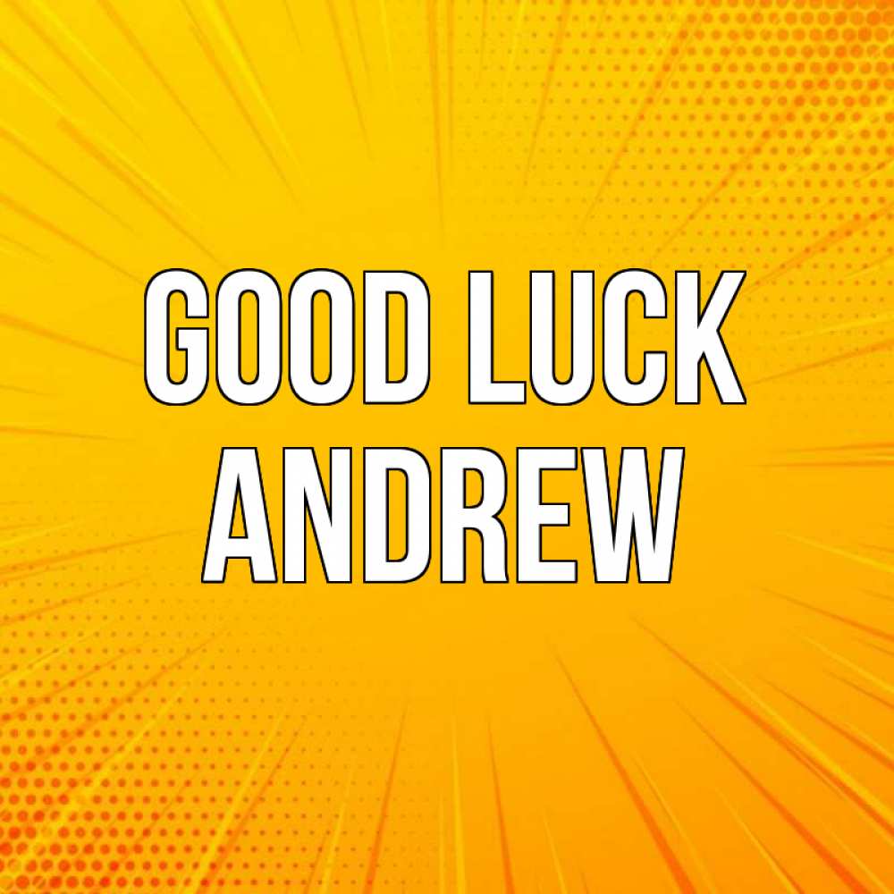 Greetings card с именем, Andrew Good luck фон Greetings with text for free download 