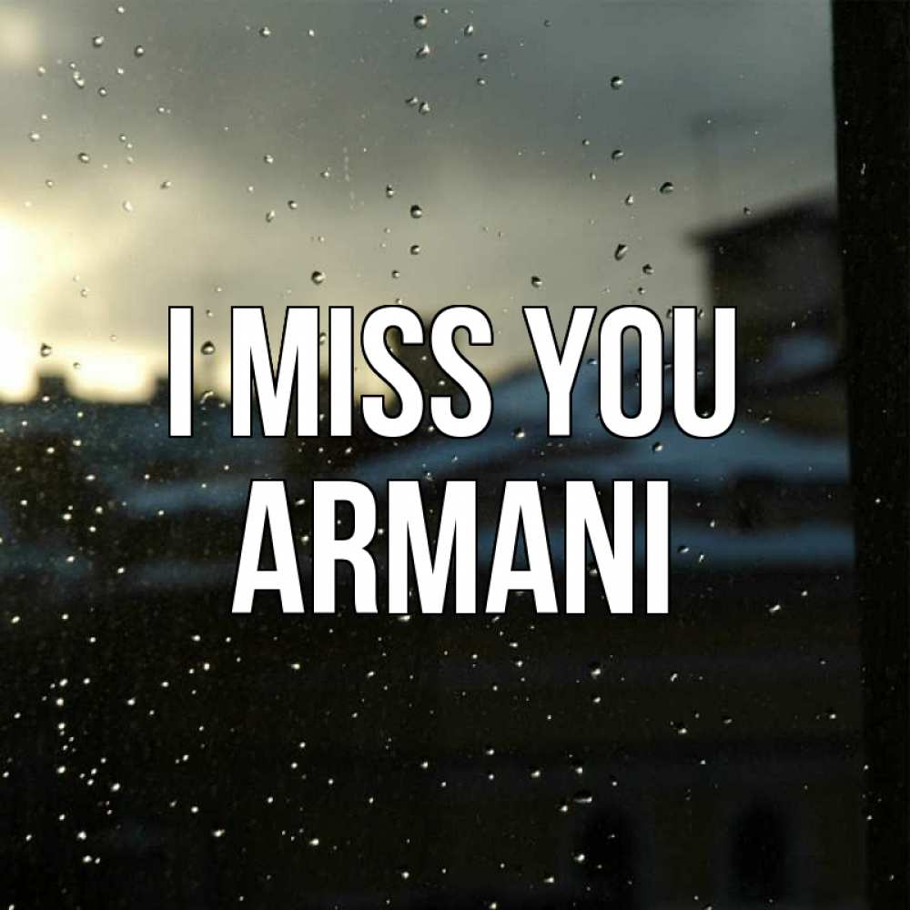 Greetings card с именем, Armani I miss you капли на стекле Greetings with text for free download 