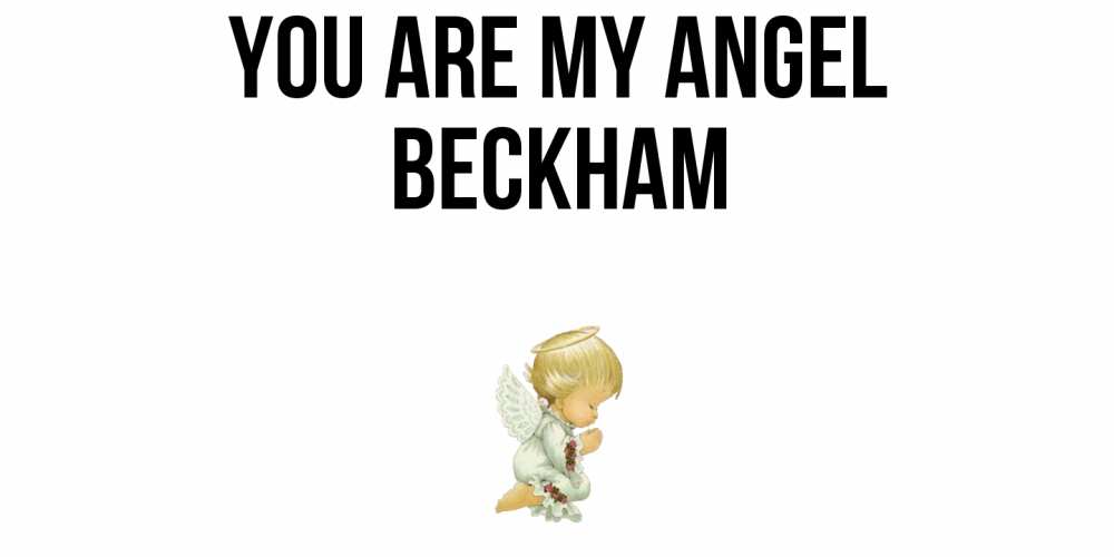Greetings card с именем, Beckham You are my angel ангел Greetings with text for free download 