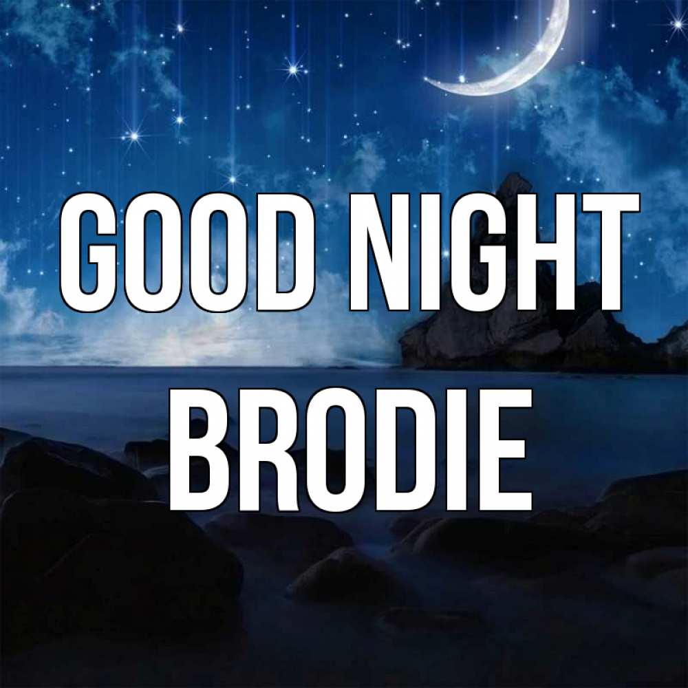 Greetings card с именем, Brodie Good night море Greetings with text for free download 