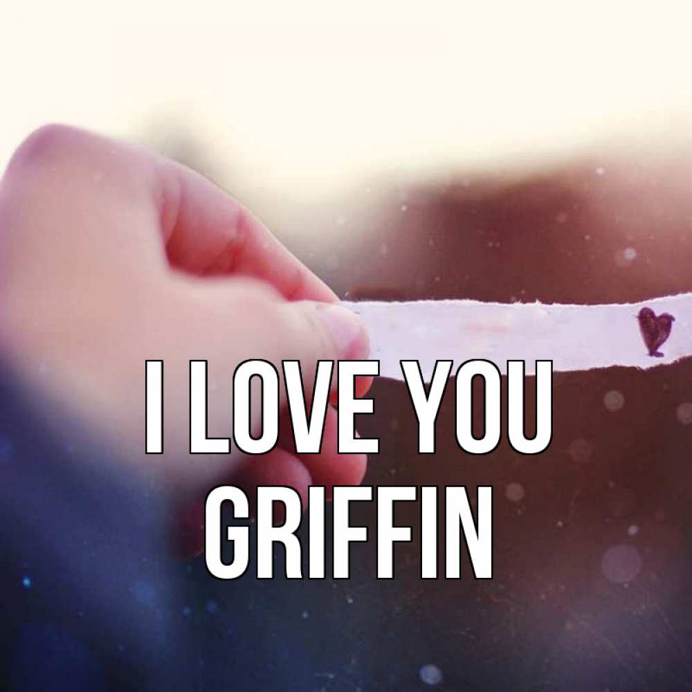 Greetings card с именем, Griffin I love you для тебя Greetings with text for free download 