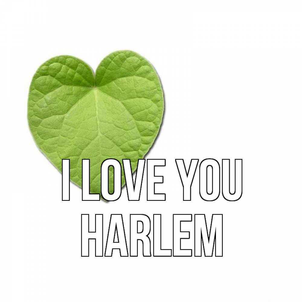 Greetings card с именем, Harlem I love you тебе Greetings with text for free download 