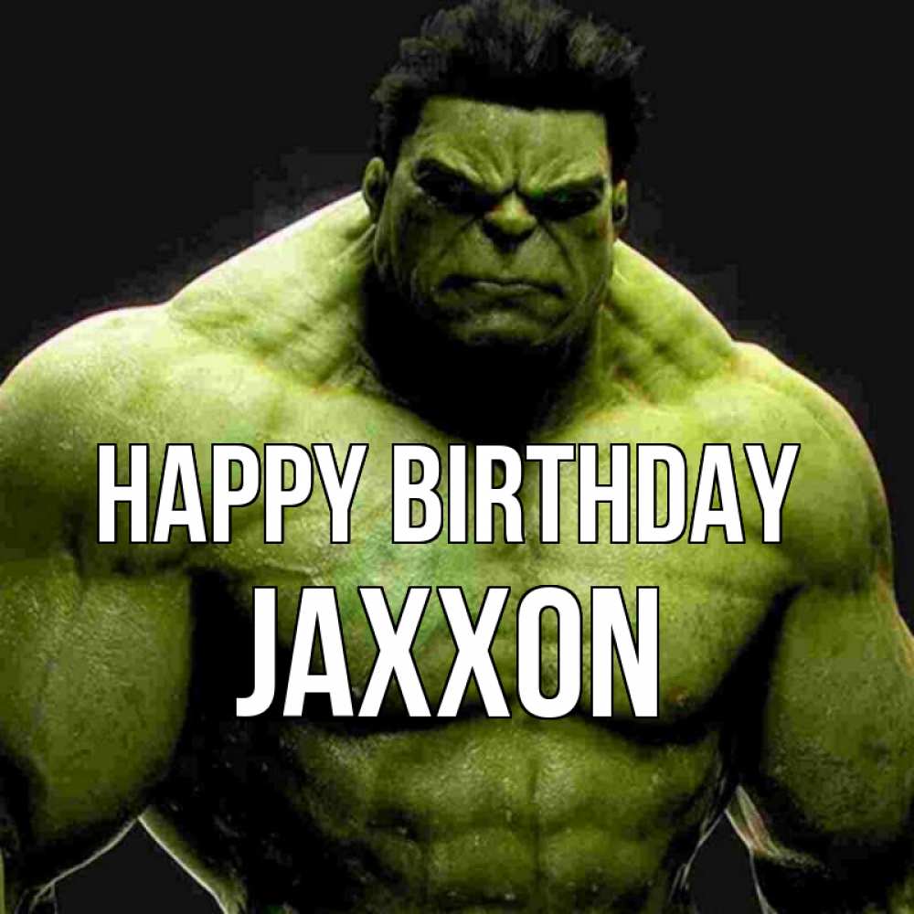 Greetings card с именем, Jaxxon Happy Birthday зеленый супергерой марвел Greetings with text for free download 