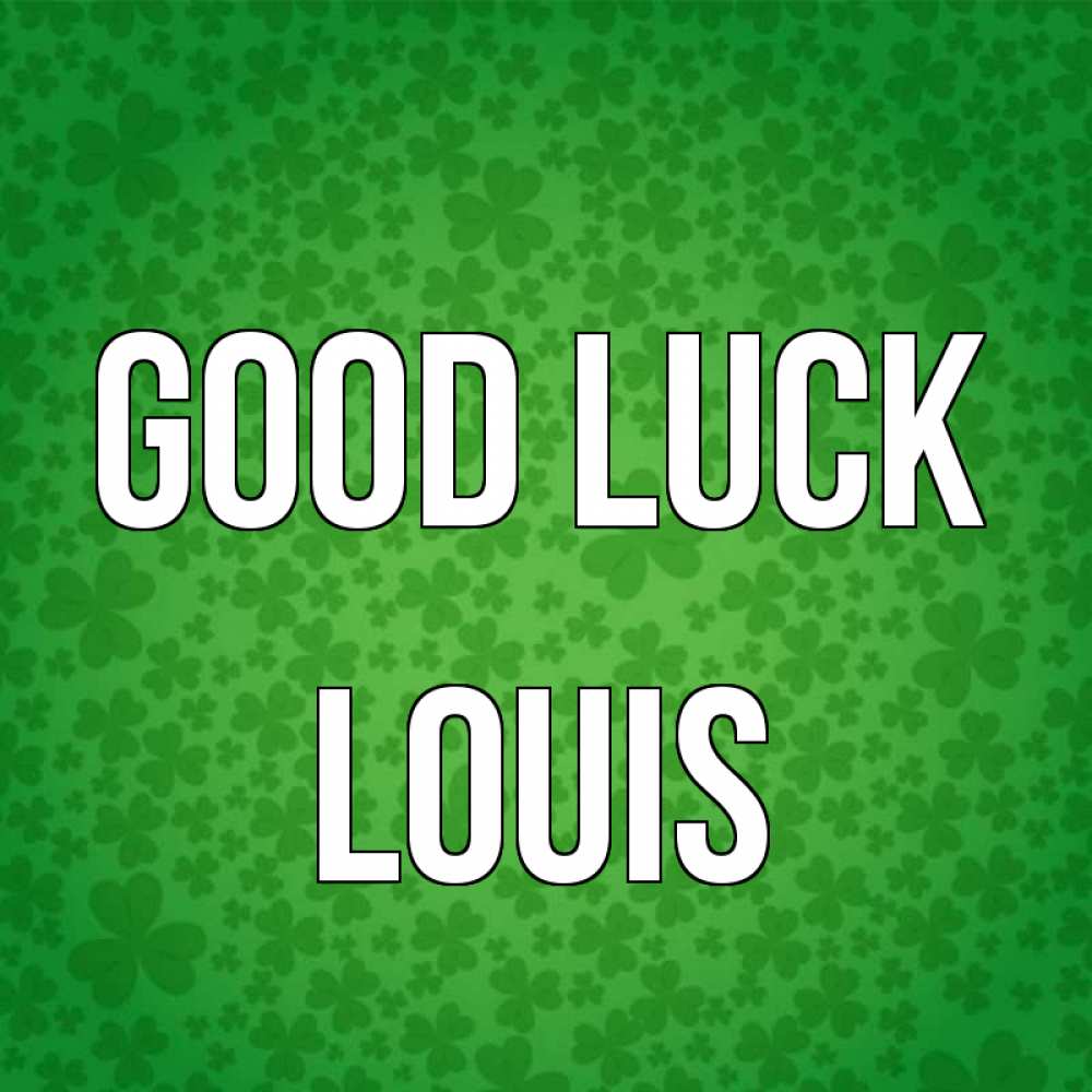 Greetings card с именем, Louis Good luck много листочков на удачу Greetings with text for free download 