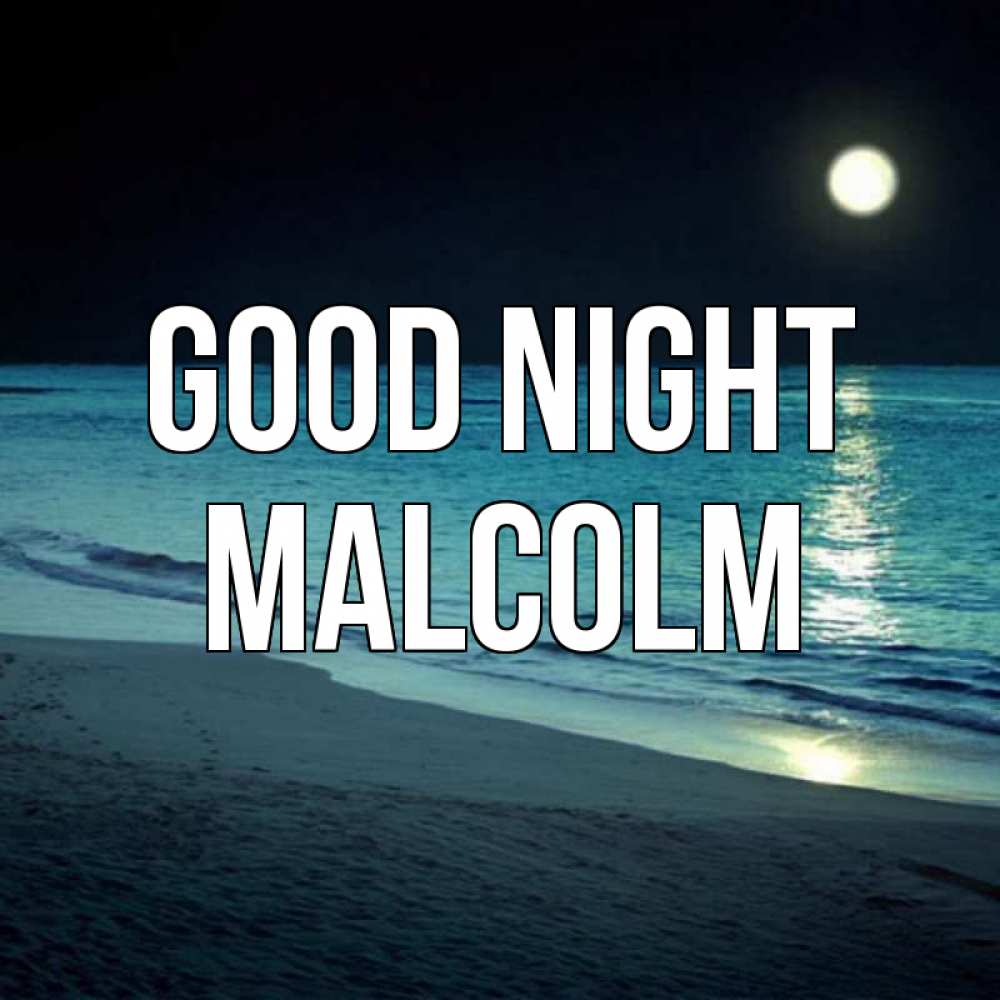 Greetings card с именем, Malcolm Good night нежное море ночью Greetings with text for free download 