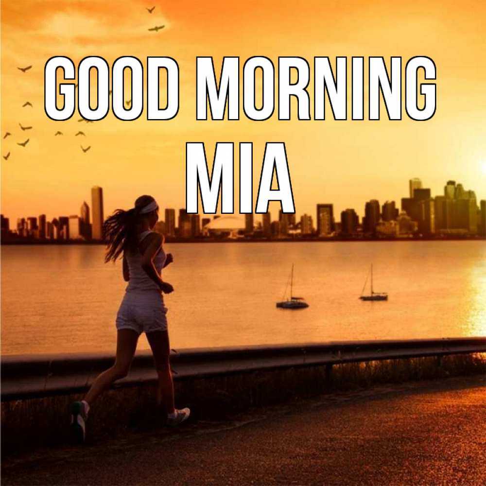 Greetings card с именем, Mia Good morning девушка бежит Greetings with text for free download 