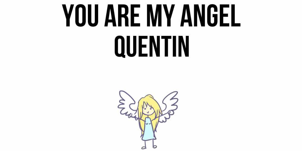 Greetings card с именем, Quentin You are my angel ангел Greetings with text for free download 