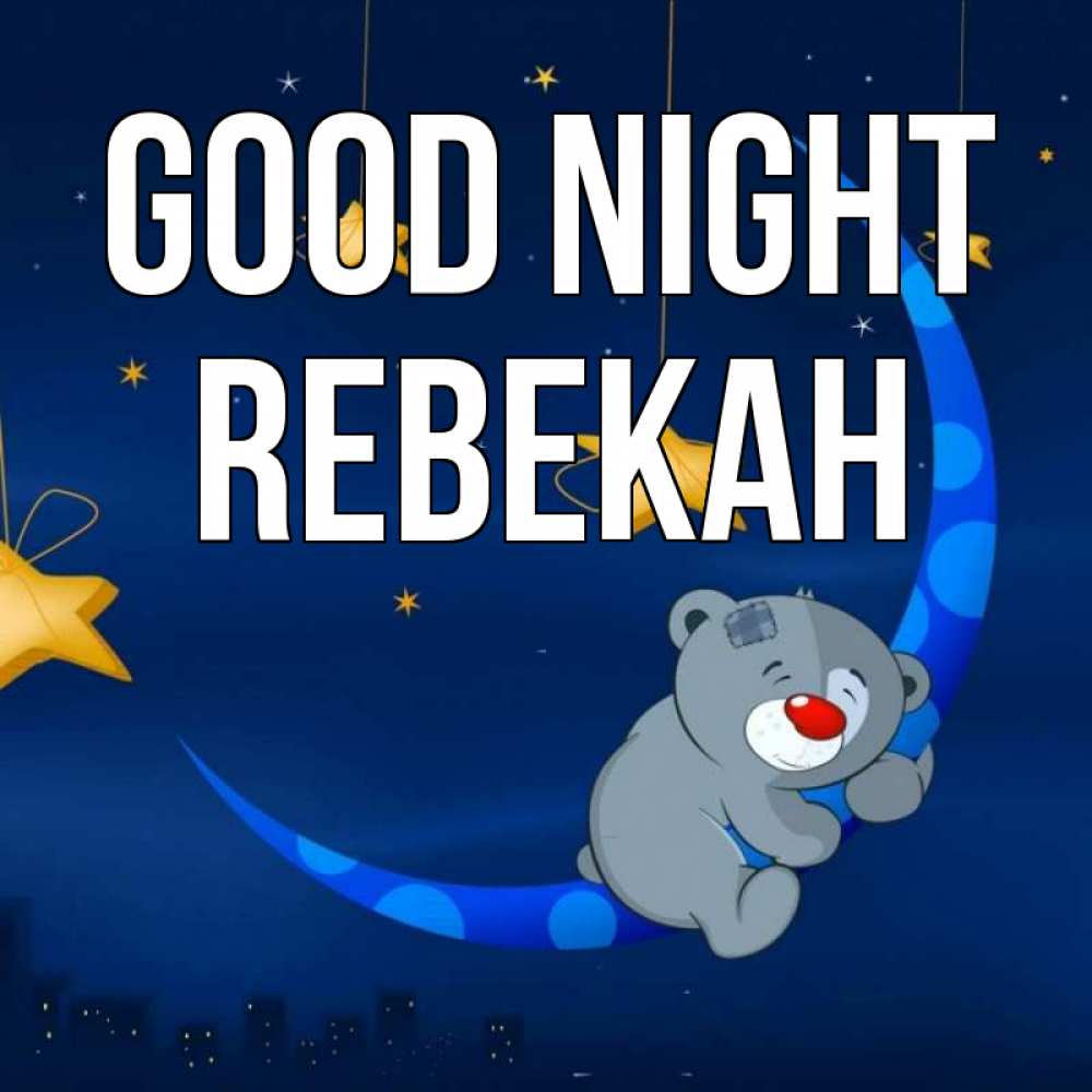 Greetings card с именем, Rebekah Good night над городом Greetings with text for free download 