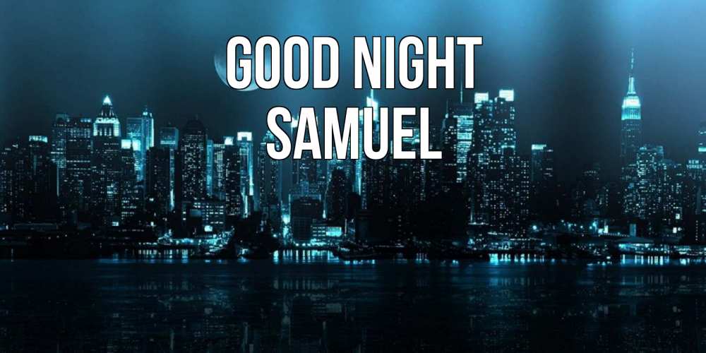 Greetings card с именем, Samuel Good night городской пейзаж Greetings with text for free download 