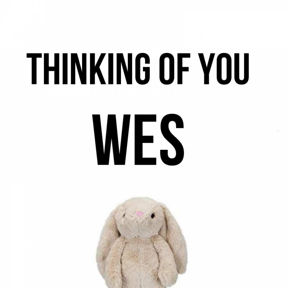 Greetings card с именем, Wes Thinking of you открытки с текстами и подписями Greetings with text for free download 