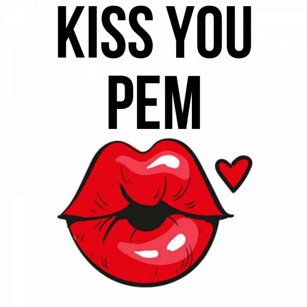 Greetings card с именем, Рем Kiss you открытка с поцелуем любви для парня Greetings with text for free download 