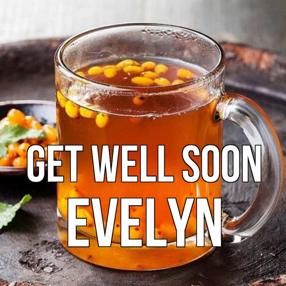 Greetings card с именем, Evelyn Get well soon лекарство от простуды Greetings with text for free download 
