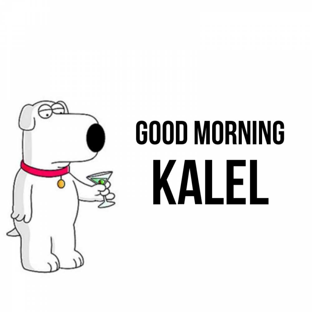 Greetings card с именем, Kalel Good morning герои мультфильмов белый пес Greetings with text for free download 