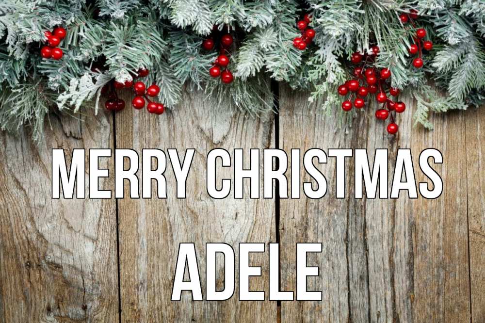 Greetings card с именем, Adele Merry Christmas с рождеством Greetings with text for free download 