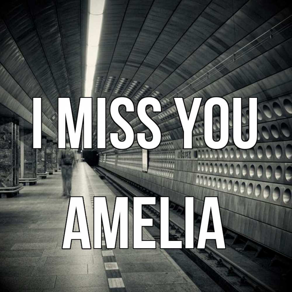 Greetings card с именем, Amelia I miss you приезжай 1 Greetings with text for free download 