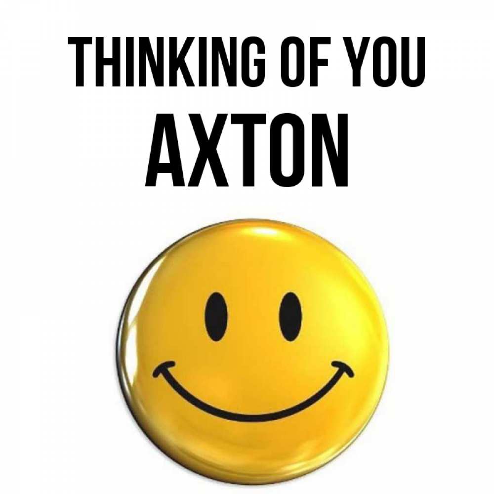 Greetings card с именем, Axton Thinking of you создать открытку с подписью своими руками Greetings with text for free download 