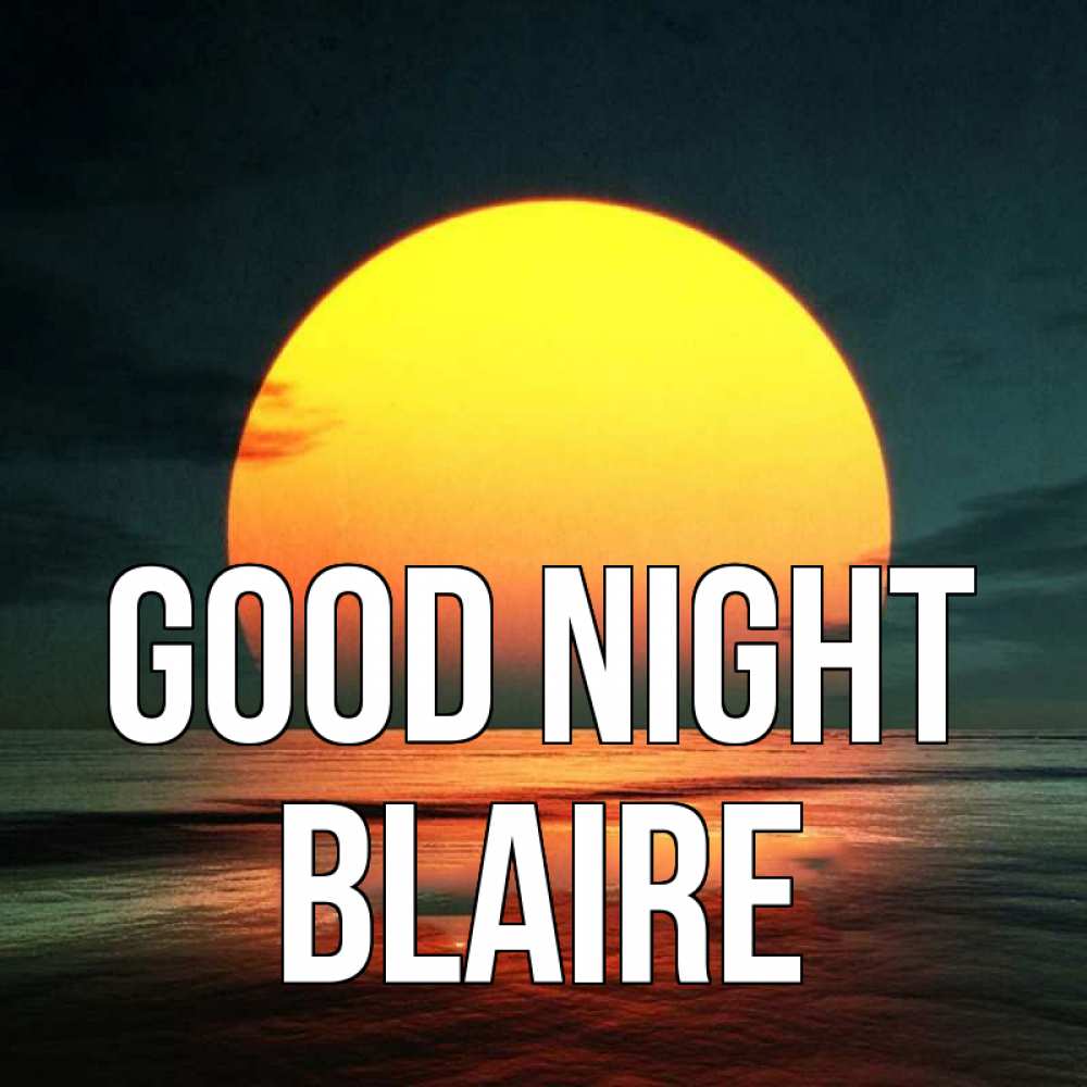 Greetings card с именем, Blaire Good night огромный диск солнц Greetings with text for free download 