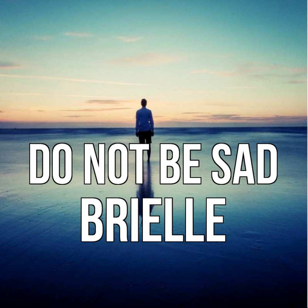 Greetings card с именем, Brielle Do not be sad небо и гладь льда Greetings with text for free download 
