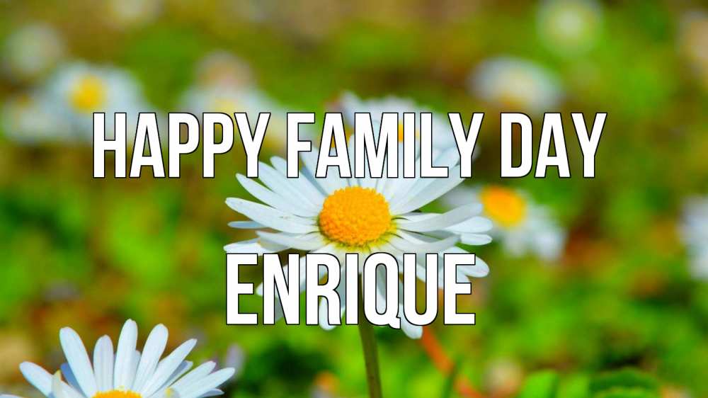 Greetings card с именем, Enrique happy family day с днем семьи Greetings with text for free download 