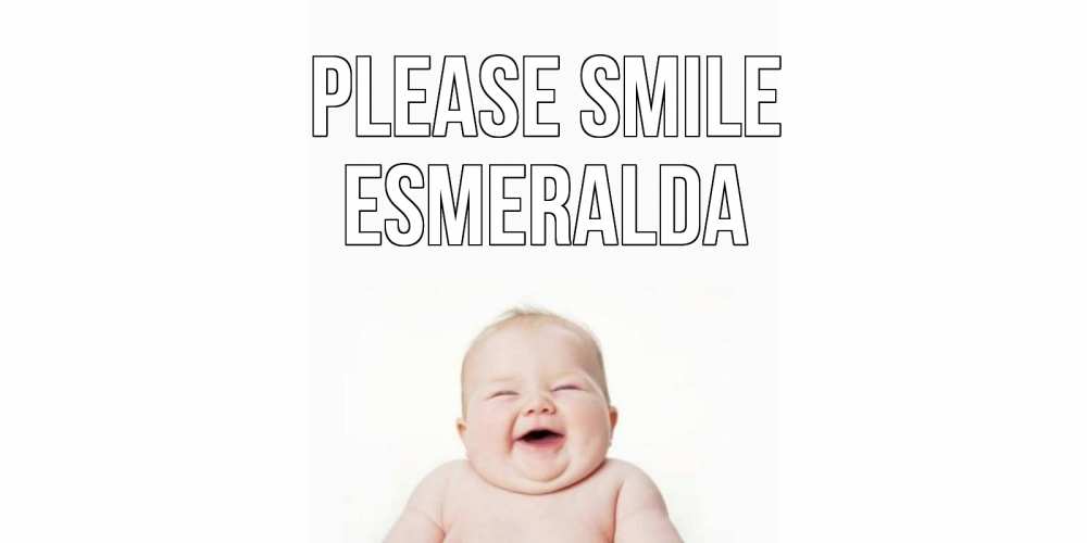 Greetings card с именем, Esmeralda Please smile ребенок Greetings with text for free download 