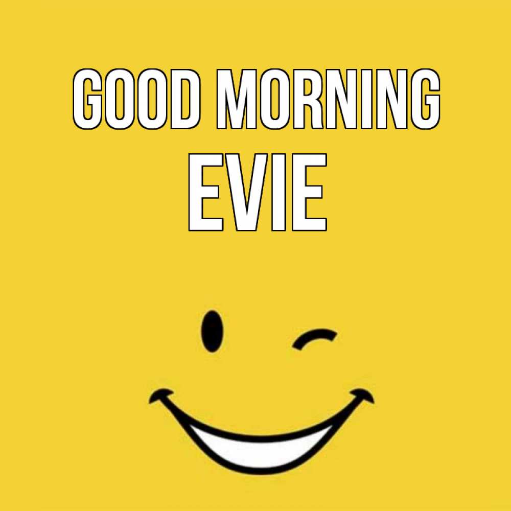 Greetings card с именем, Evie Good morning оранжевый фон Greetings with text for free download 