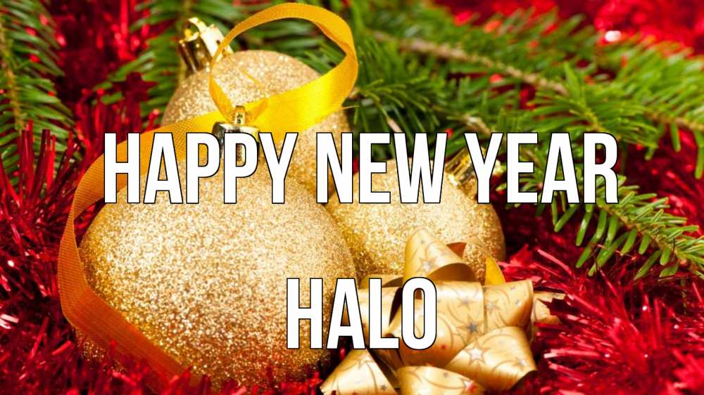 Greetings card с именем, Halo Happy New Year новый год Greetings with text for free download 