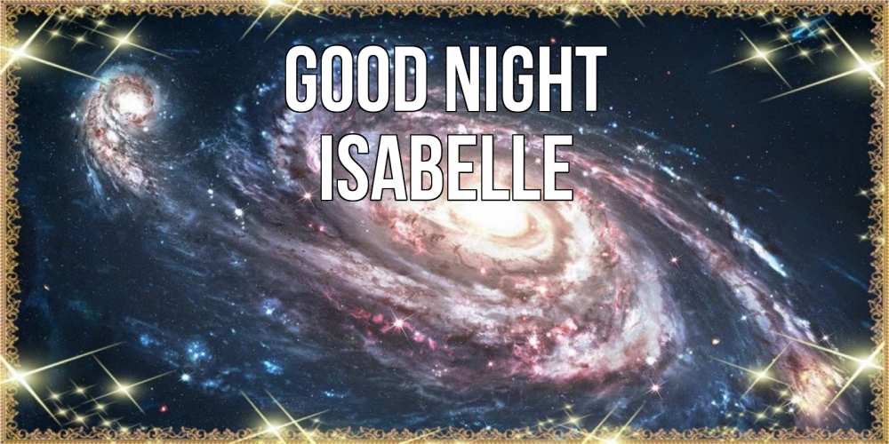 Greetings card с именем, Isabelle Good night пожелание сладкой ночи Greetings with text for free download 