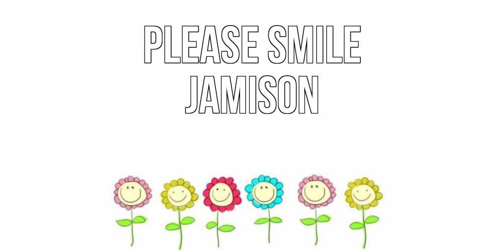 Greetings card с именем, Jamison Please smile улыбка, цветы Greetings with text for free download 