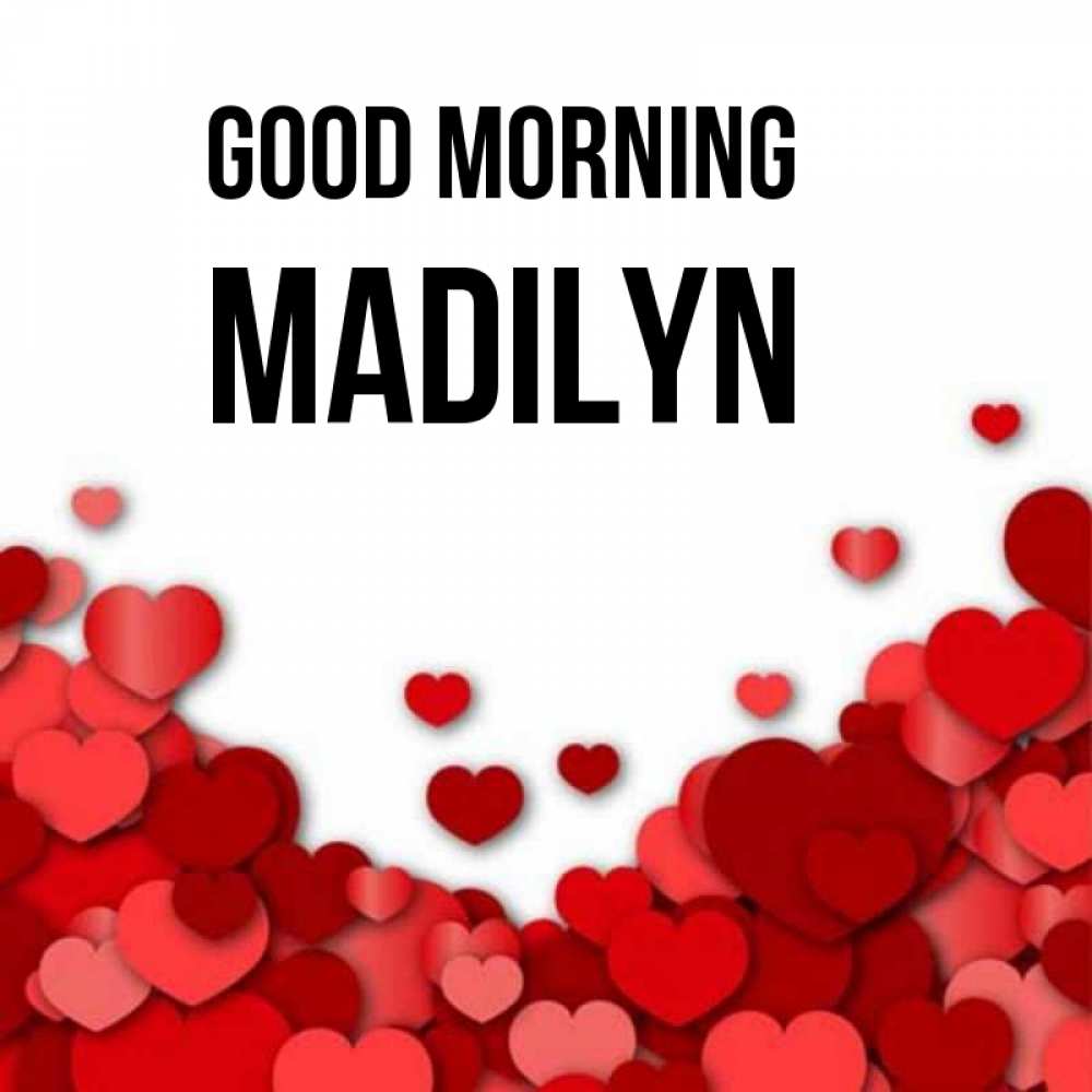 Greetings card с именем, Madilyn Good morning хорошего настроения Greetings with text for free download 