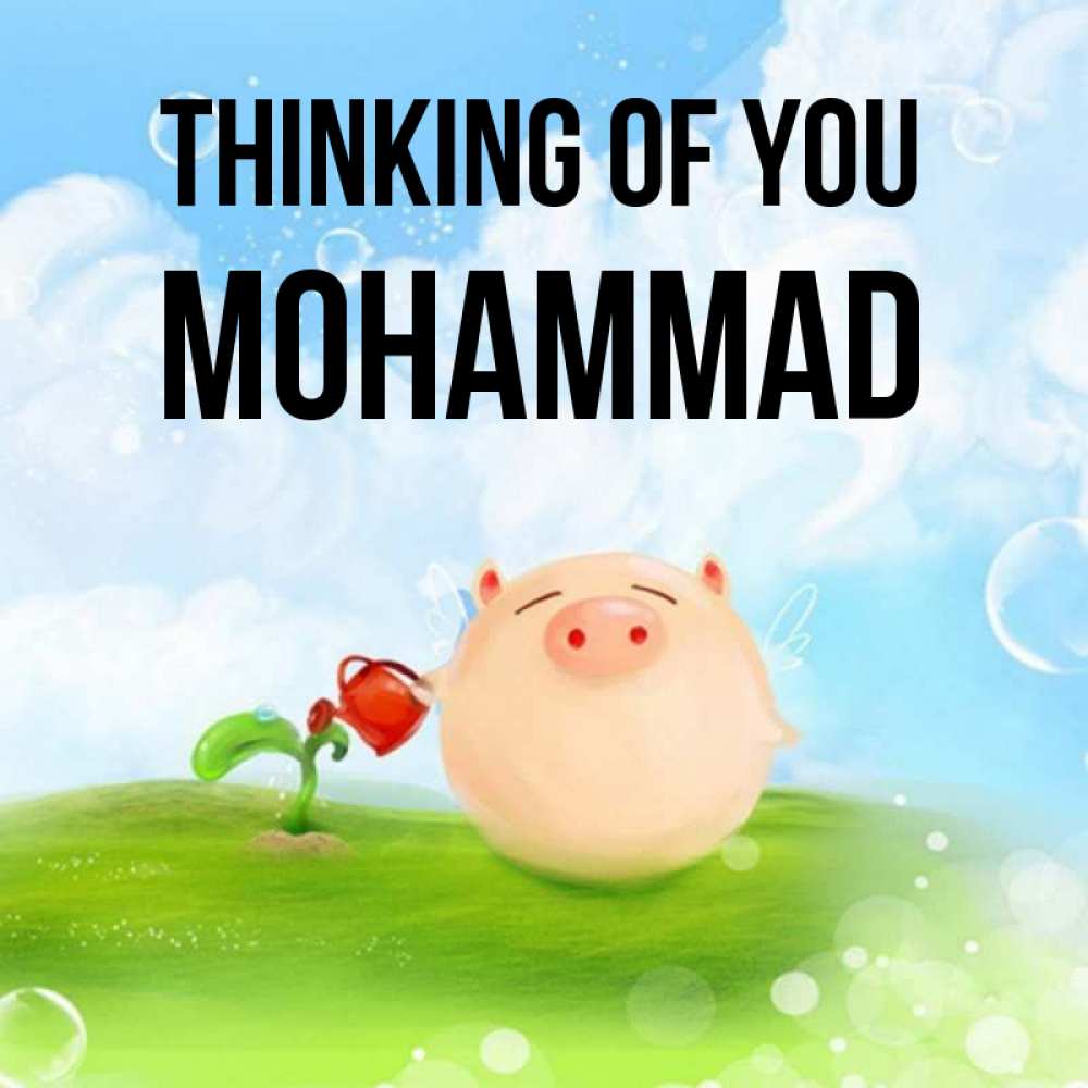 Greetings card с именем, Mohammad Thinking of you позитивная свинюшка Greetings with text for free download 