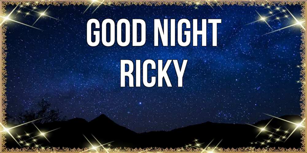 Greetings card с именем, Ricky Good night млечный путь Greetings with text for free download 