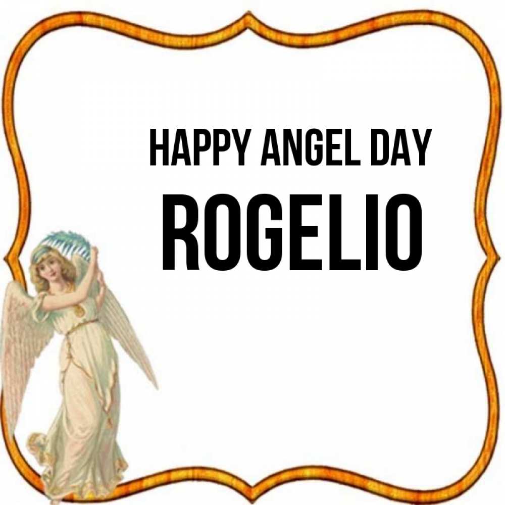 Greetings card с именем, Rogelio happy angel day рамочка простая Greetings with text for free download 