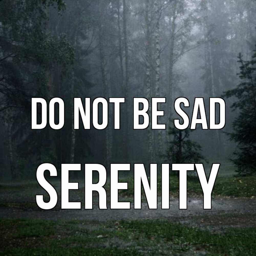 Greetings card с именем, Serenity Do not be sad осень Greetings with text for free download 