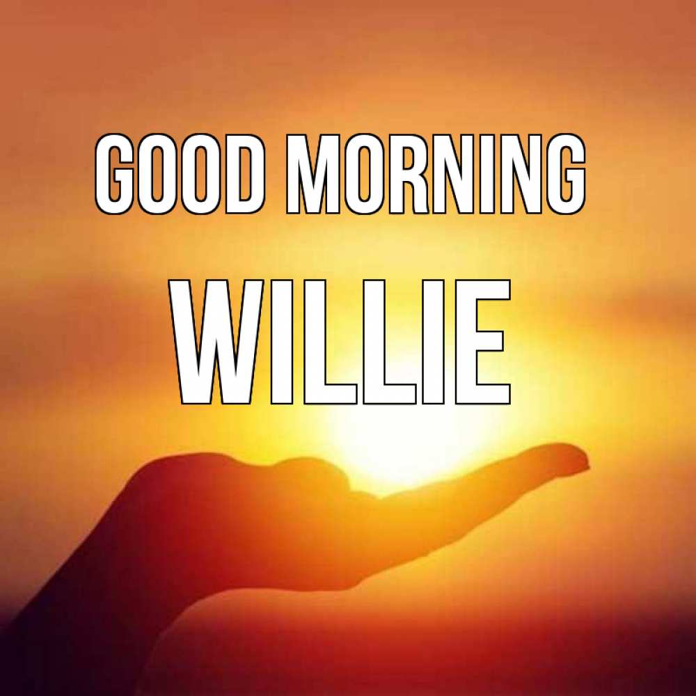 Greetings card с именем, Willie Good morning ладошка и закат Greetings with text for free download 