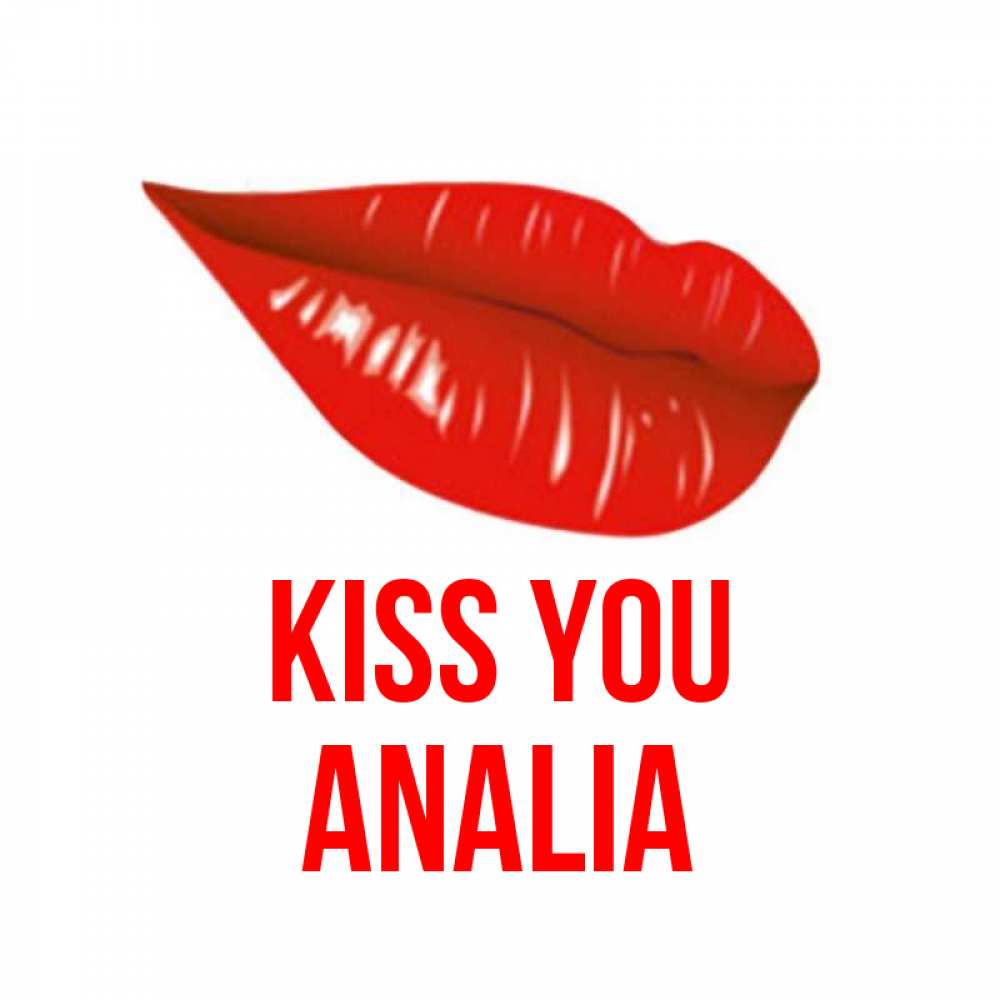 Greetings card с именем, Analia Kiss you губы на открытке Greetings with text for free download 