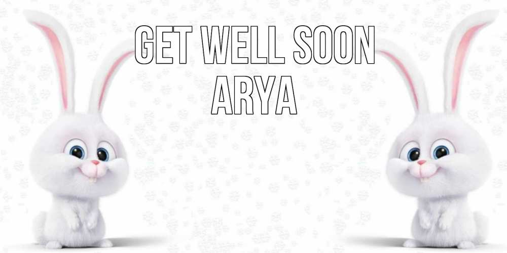 Greetings card с именем, Arya Get well soon не болей с зайцем Greetings with text for free download 