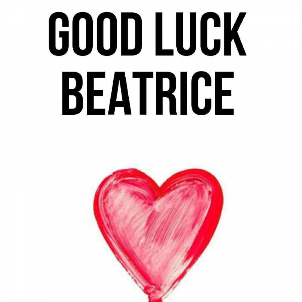 Greetings card с именем, Beatrice Good luck рисунок маркером Greetings with text for free download 