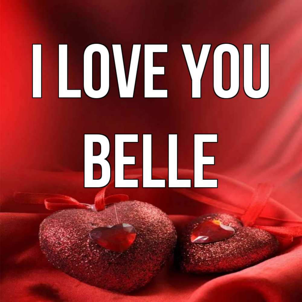 Greetings card с именем, Belle I love you с лентами Greetings with text for free download 