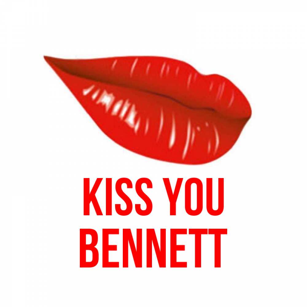 Greetings card с именем, Bennett Kiss you губы на открытке Greetings with text for free download 