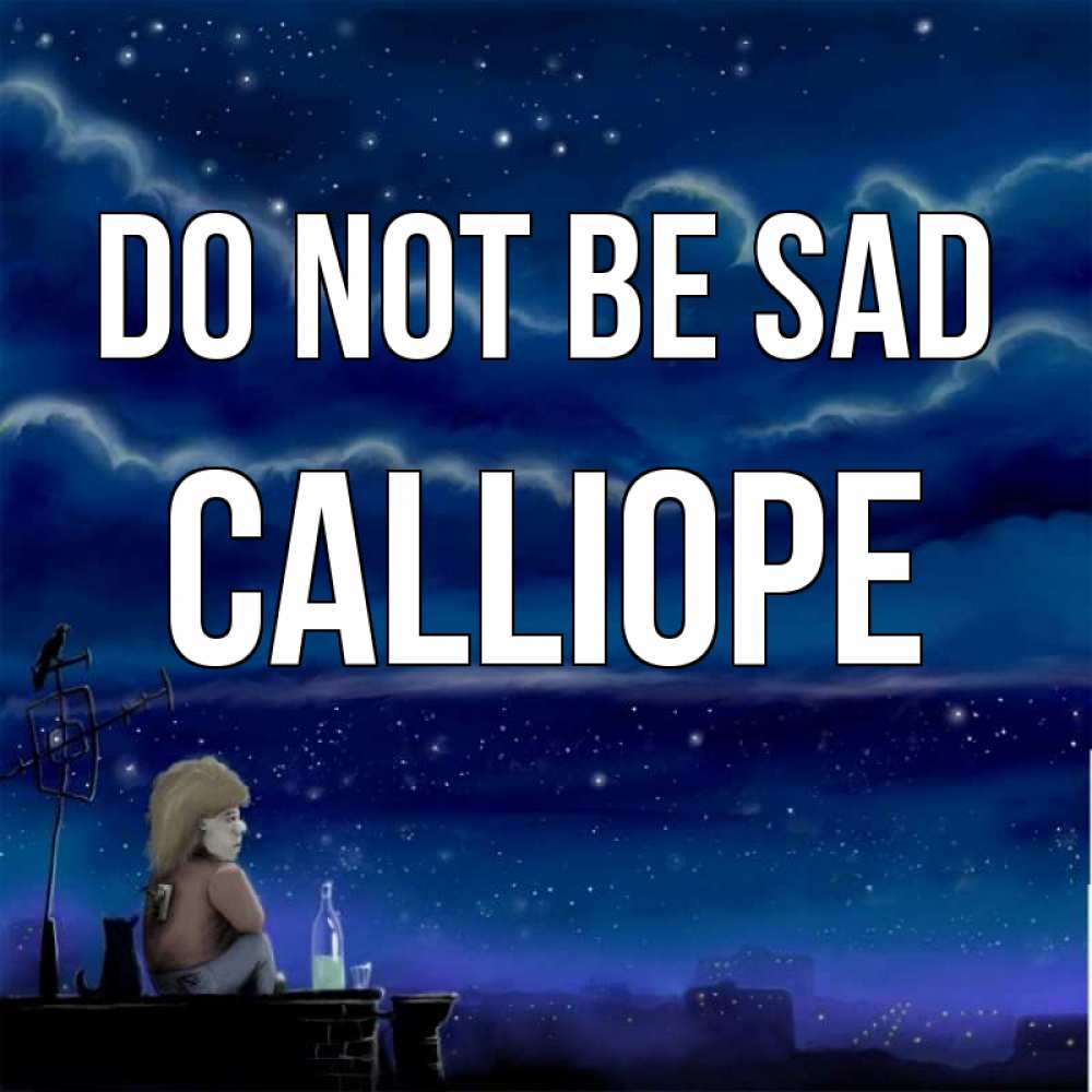 Greetings card с именем, Calliope Do not be sad город с крыши Greetings with text for free download 