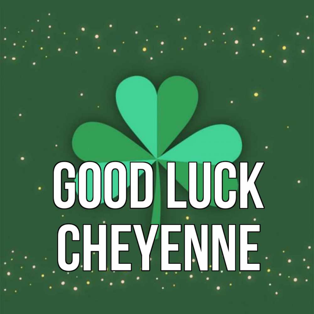 Greetings card с именем, Cheyenne Good luck лист клевера Greetings with text for free download 